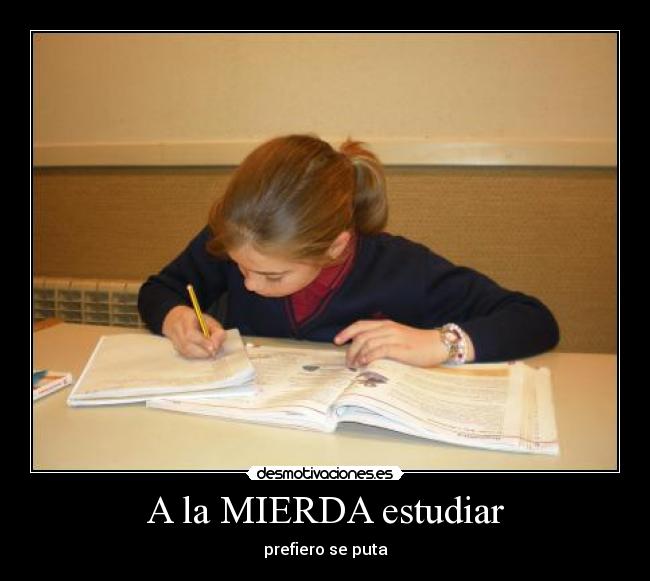 carteles mierda estudiar desmotivaciones