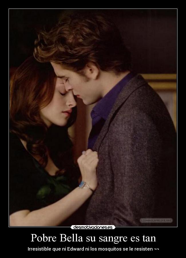 Pobre Bella su sangre es tan -