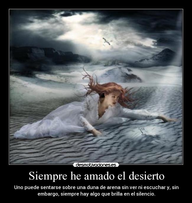Siempre he amado el desierto -
