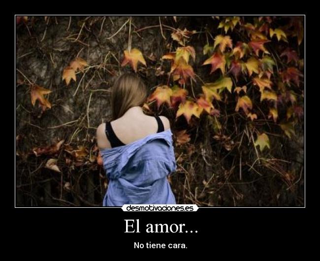 El amor... -