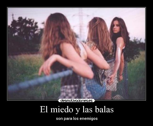 El miedo y las balas - 