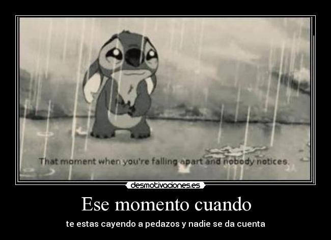 Ese momento cuando - te estas cayendo a pedazos y nadie se da cuenta