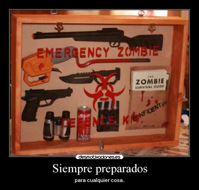 Siempre preparados - para cualquier cosa..