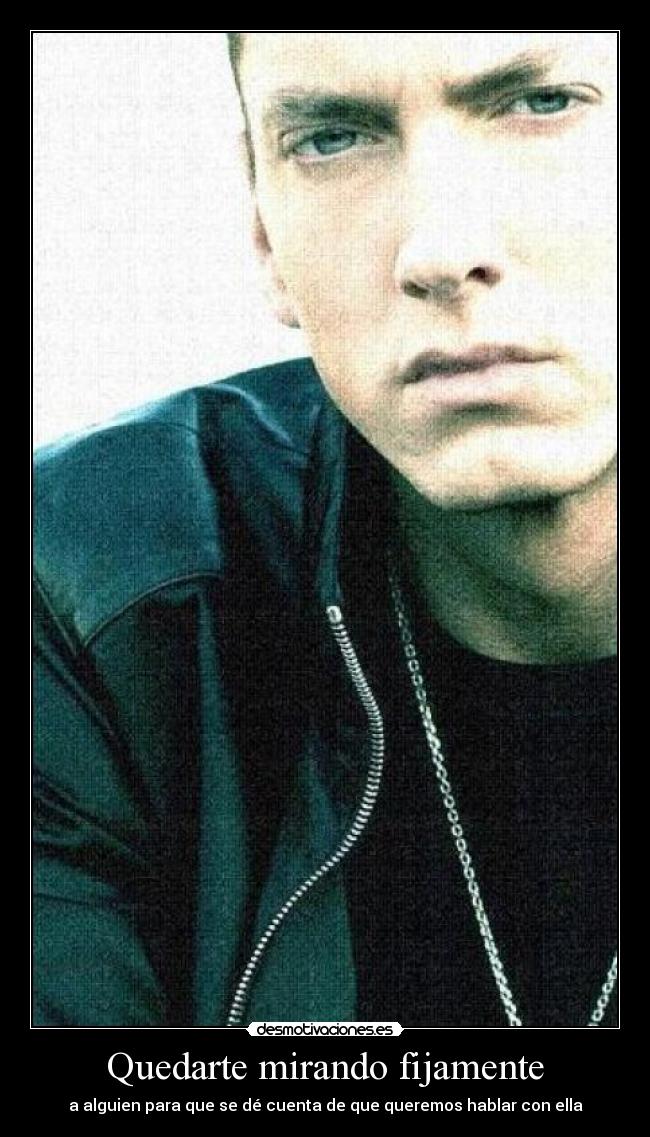 Quedarte mirando fijamente -