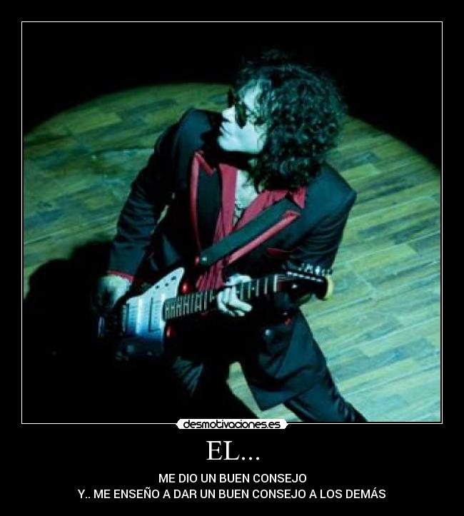 EL... - ME DIO UN BUEN CONSEJO
Y.. ME ENSEÑO A DAR UN BUEN CONSEJO A LOS DEMÁS