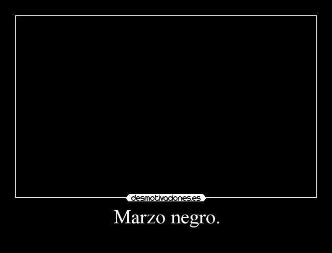 Marzo negro. -