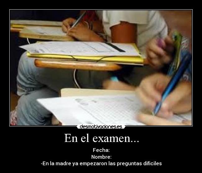 carteles examen dificiles preguntas desmotivaciones