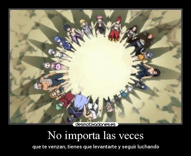 No importa las veces - que te venzan, tienes que levantarte y seguir luchando