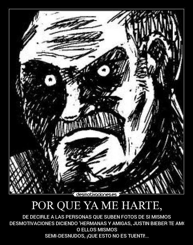 POR QUE YA ME HARTE, -