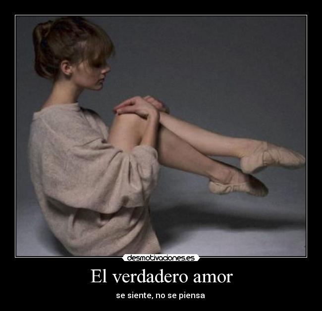 El verdadero amor - se siente, no se piensa