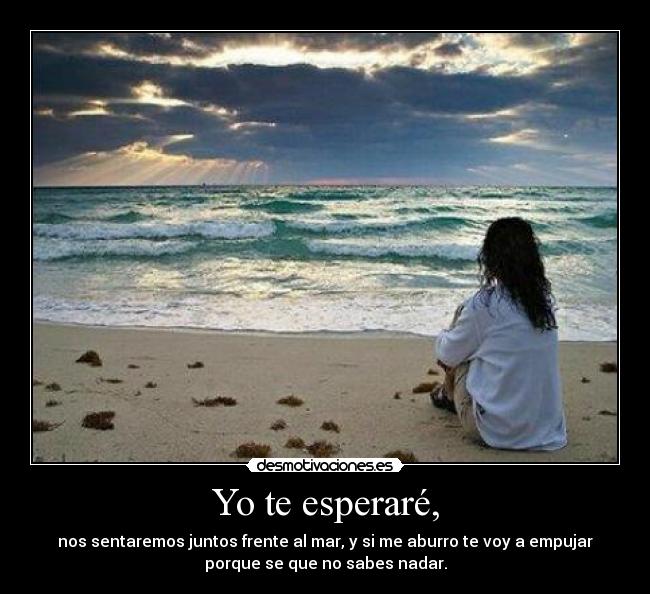 Yo te esperaré, -