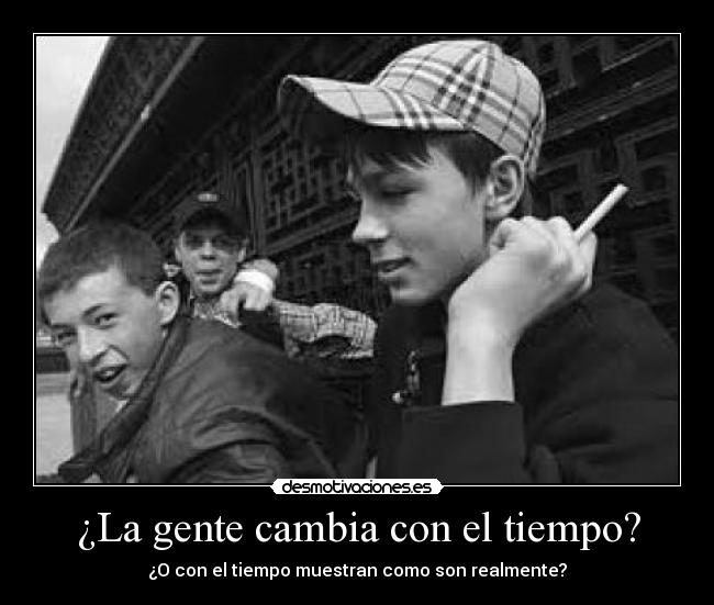 ¿La gente cambia con el tiempo? -
