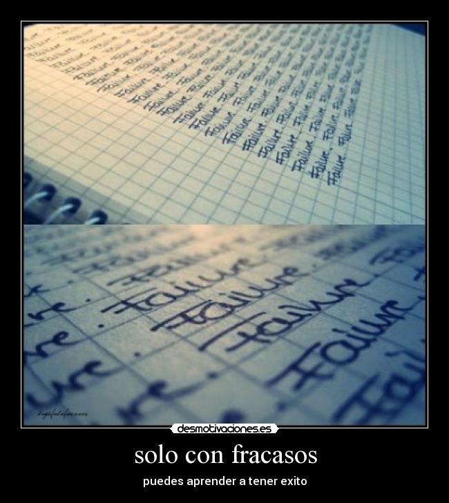 solo con fracasos - puedes aprender a tener exito