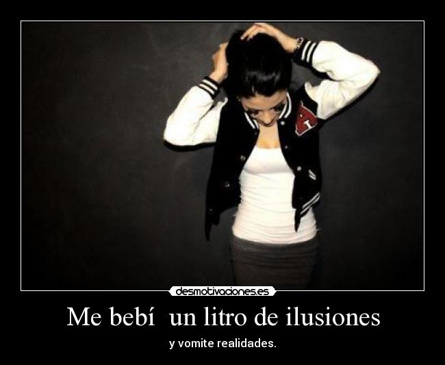 Me bebí  un litro de ilusiones - 