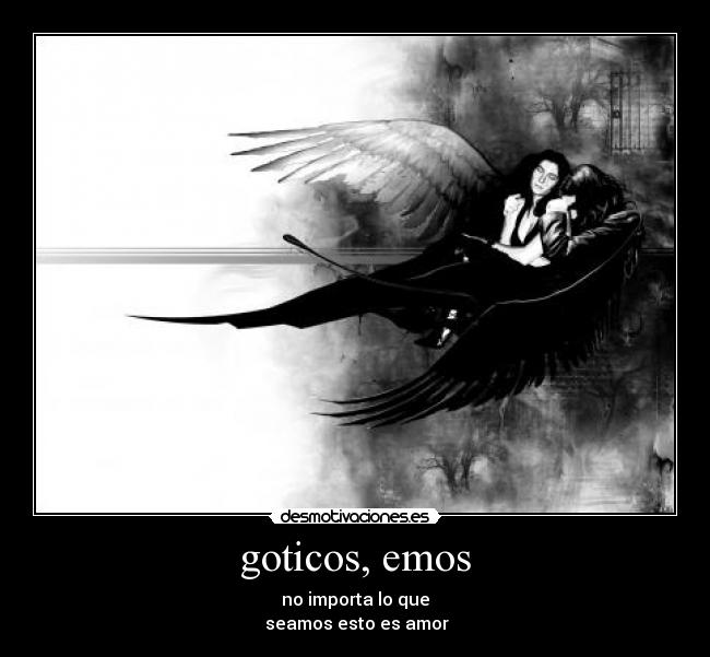 goticos, emos -