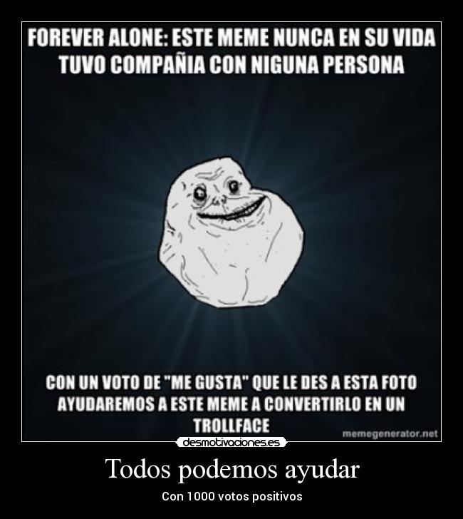 carteles forever alone votos positivos 1000 vtr12 desmotivaciones