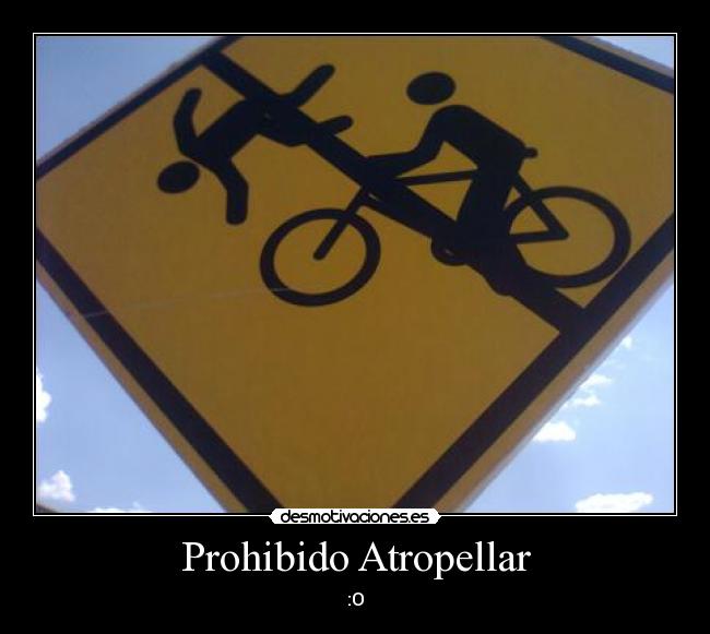 Prohibido Atropellar - :O
