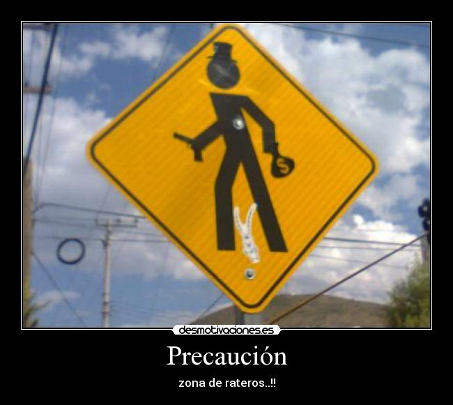 Precaución - zona de rateros..!!
