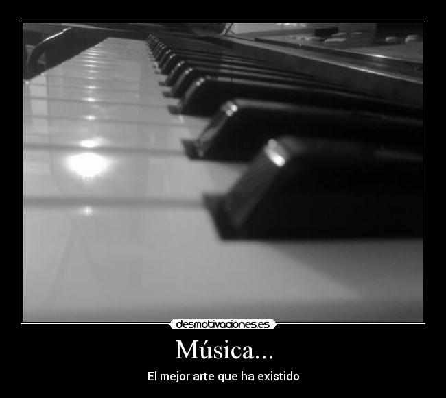 Música... - El mejor arte que ha existido