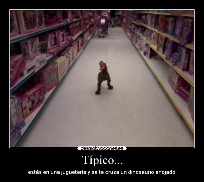 Típico... -