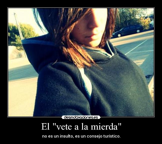 El vete a la mierda -