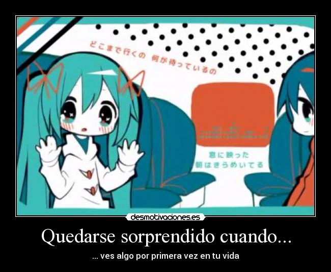 Quedarse sorprendido cuando... - 