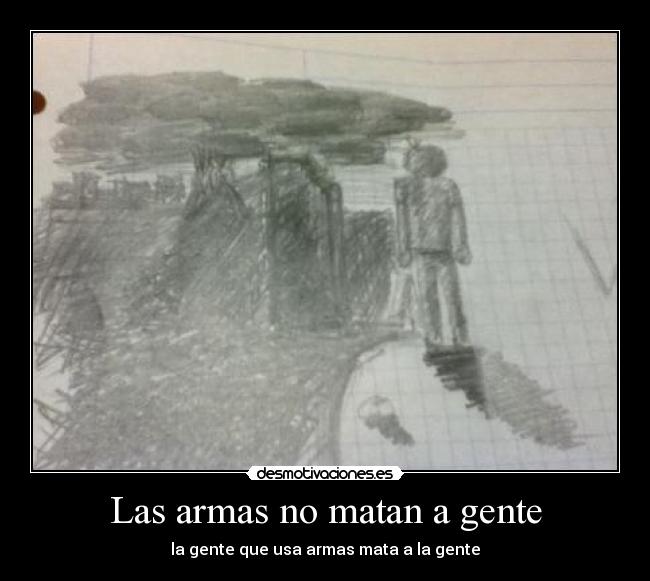 Las armas no matan a gente - 