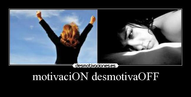 motivaciON desmotivaOFF - 