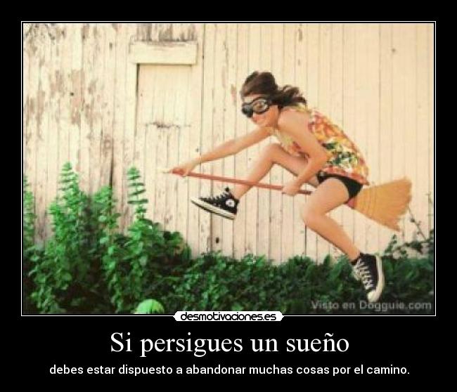 Si persigues un sueño -