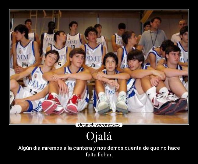 Ojalá - Algún dia miremos a la cantera y nos demos cuenta de que no hace falta fichar.