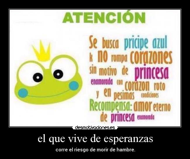 el que vive de esperanzas -