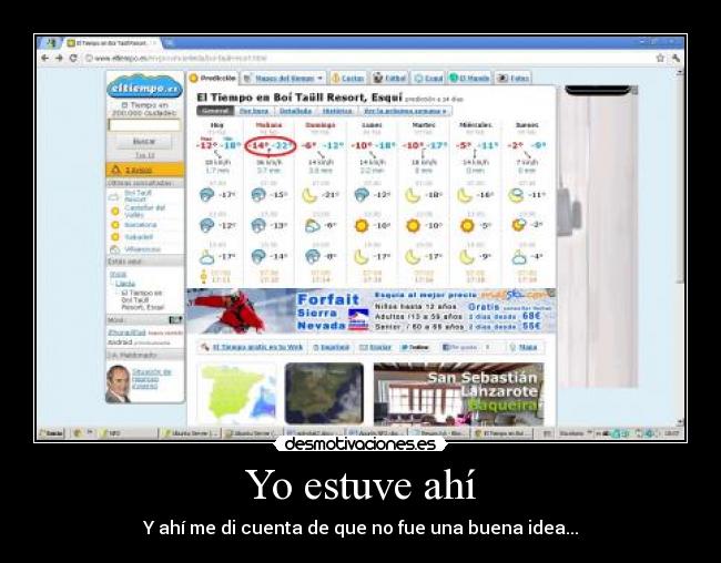 Yo estuve ahí - Y ahí me di cuenta de que no fue una buena idea...