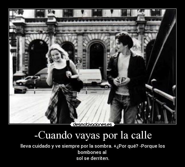 -Cuando vayas por la calle -