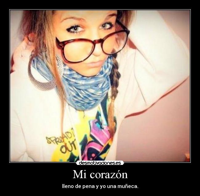 Mi corazón - lleno de pena y yo una muñeca.