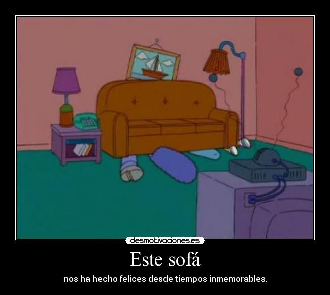 Este sofá - nos ha hecho felices desde tiempos inmemorables.