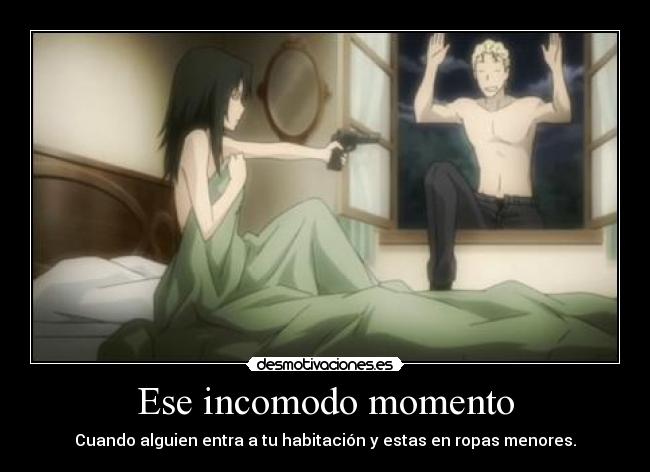 Ese incomodo momento -