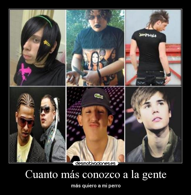 Cuanto más conozco a la gente -