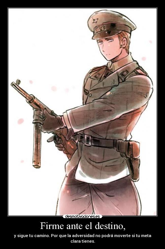 Firme ante el destino, -