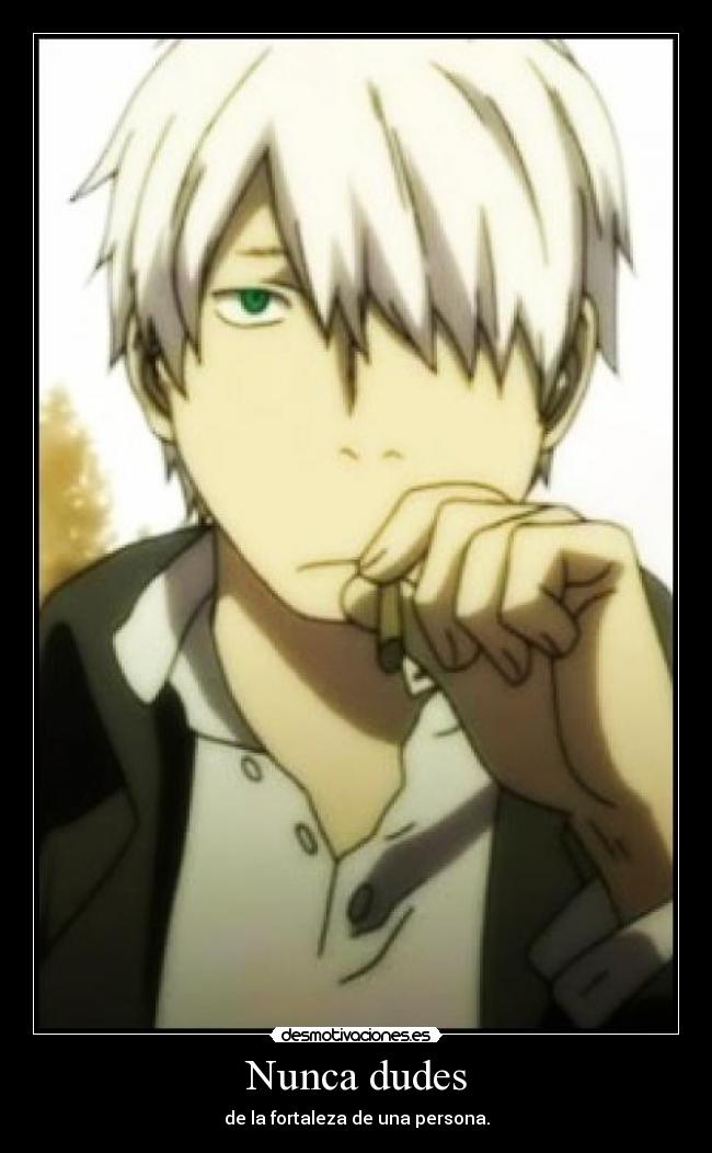 Nunca dudes - de la fortaleza de una persona.