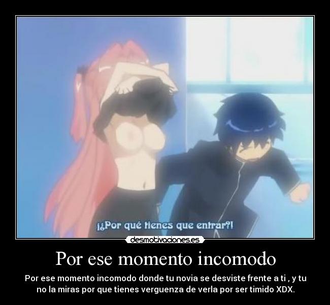 Por ese momento incomodo - 