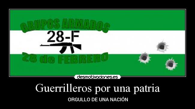 Guerrilleros por una patria - ORGULLO DE UNA NACIÓN