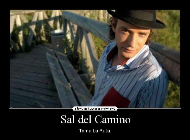 Sal del Camino - Toma La Ruta.