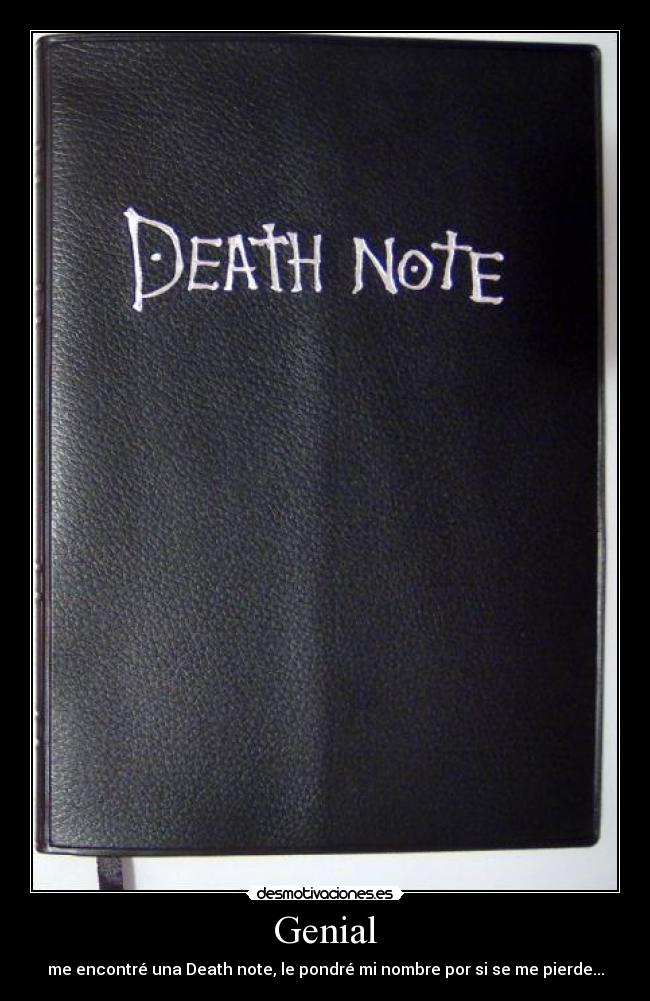 Genial - me encontré una Death note, le pondré mi nombre por si se me pierde...