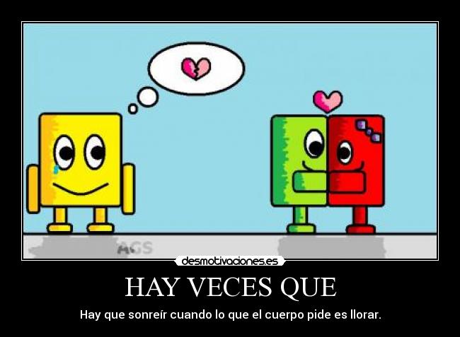 HAY VECES QUE -