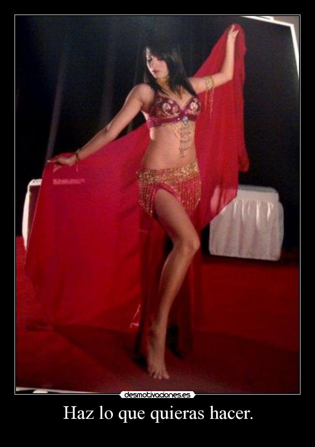 Haz lo que quieras hacer. - 