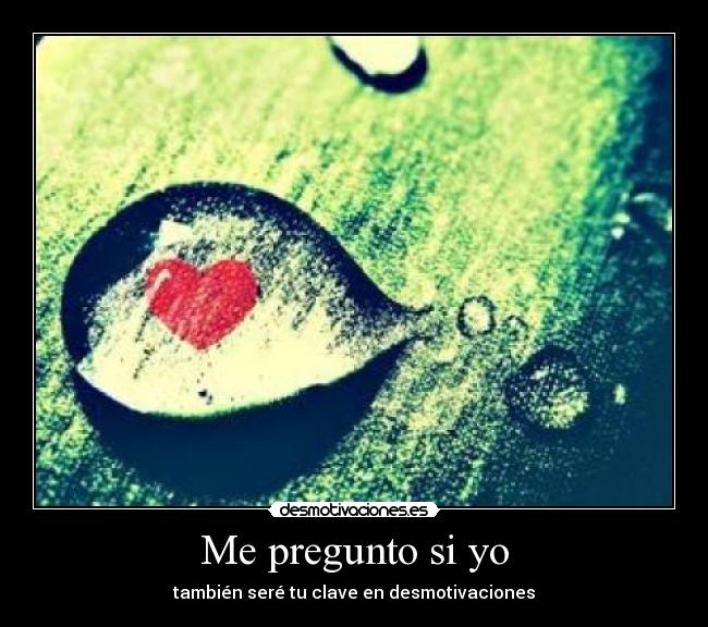 Me pregunto si yo - 