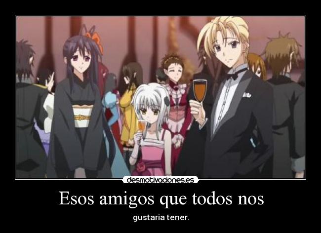 Esos amigos que todos nos -