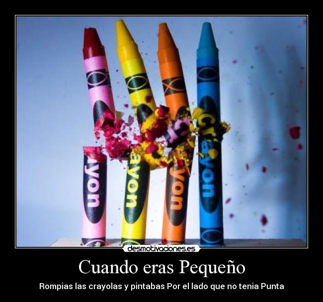 Cuando eras Pequeño -