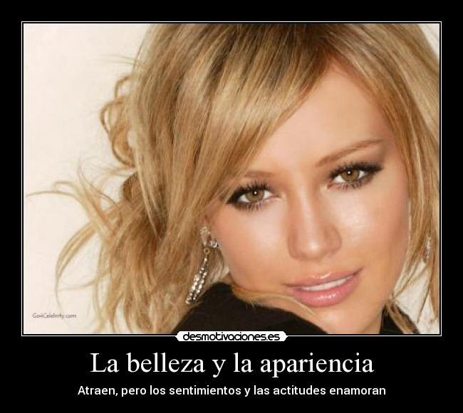La belleza y la apariencia - Atraen, pero los sentimientos y las actitudes enamoran