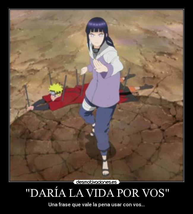 DARÍA LA VIDA POR VOS - Una frase que vale la pena usar con vos...♥